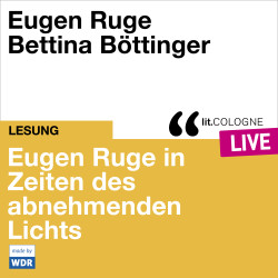 Product image: Eugen Ruge in Zeiten des abnehmenden Lichts - lit.COLOGNE live With Eugen Ruge und Bettina Böttinger