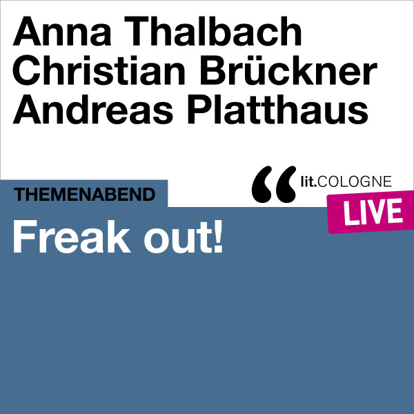 Produktabbildung: Freak out! Mit Andreas Platthaus, Anna Thalbach und Christian Brückner