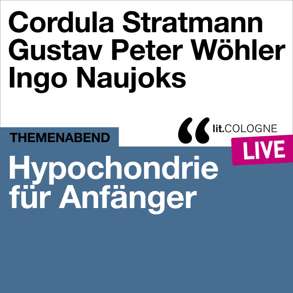 Produktabbildung: Hypochondrie für Anfänger Mit Cordula Stratmann, Ingo Naujoks und Gustav Peter Wöhler