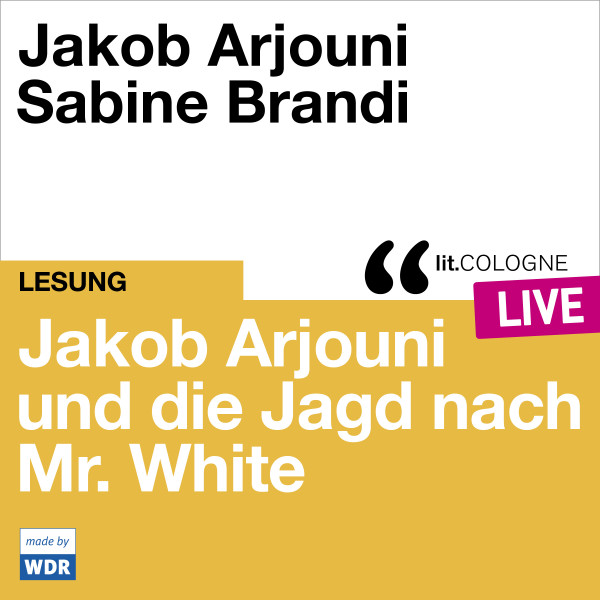 Produktabbildung: Jakob Arjouni und die Jagd nach Mr. White Mit Jakob Arjouni und Sabine Brandi