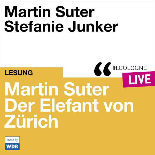 Produktabbildung: Martin Suter - Der Elefant von Zürich Mit Martin Suter und Stefanie Junker
