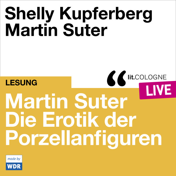 Produktabbildung: Martin Suter - Die Erotik der Porzellanfiguren Mit Martin Suter und Shelly Kupferberg