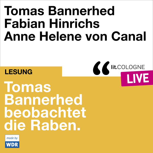 Product image: Tomas Bannerhed beobachtet die Raben With Tomas Bannerhed, Fabian Hinrichs und Anne Helene von Canal