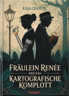 Fräulein Renée und das kartografische Komplott