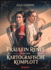 Fräulein Renée und das kartografische Komplott